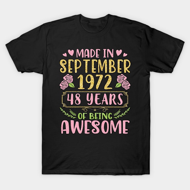 Made In September 1972 Happy Birthday 48 Years Of Being Awesome To Me You Nana Mom Daughter T-Shirt by bakhanh123